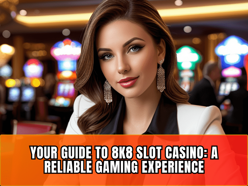 8k8 Slot Casino