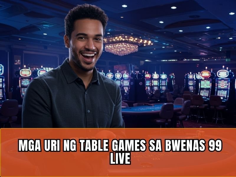 The Realest Table Games Online Bwenas 99 Live Has the Answer 4