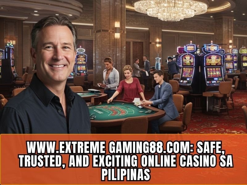 www.Extreme Gaming88.com: Safe, Trusted, and Exciting Online Casino sa Pilipinas